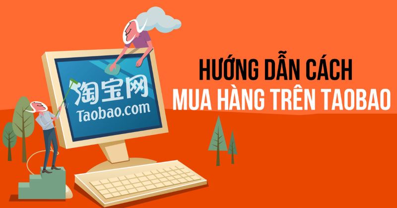 Cách đặt hàng Taobao trực tiếp về Việt Nam vừa nhanh vừa rẻ