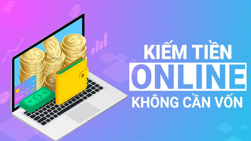 Cách kiếm tiền online không cần vốn giúp bạn tăng thu nhập