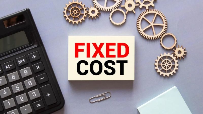 Chi phí cố định là gì? Cách tính Fixed Cost ứng dụng trong quản lý chi phí