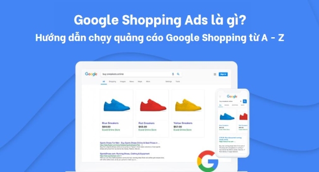 Google Shopping là gì? Cách chạy quảng cáo Google Shopping