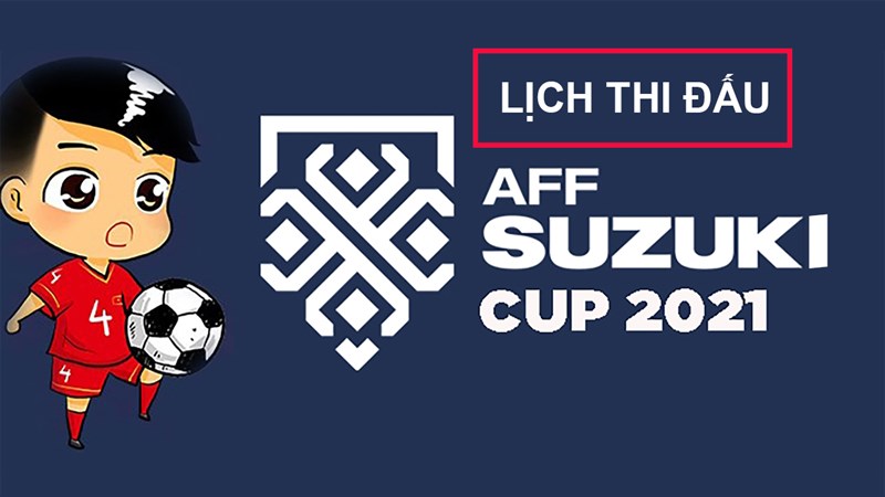 Lịch thi đấu AFF Cup của đội tuyển Việt Nam