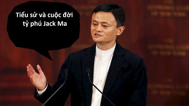 Cuộc đời và tiểu sử của tỷ phú Jack Ma